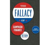 The Fallacy of Campaign Finance Reform