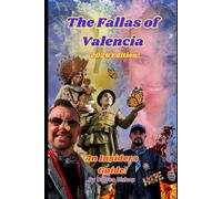 The Fallas of Valencia - 2026 Edition: An Insider's Guide