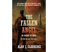 THE FALLEN ANGEL OR ROCKET TO MARS: From African Frontlines To The Edge Of Space: 5 (The Penn Hill Gang)
