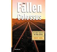 The Fallen Colossus: The Great Crash of the Penn Central