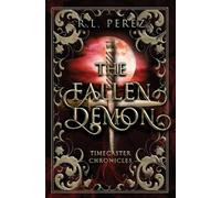 The Fallen Demon: A Paranormal Enemies to Lovers (Timecaster Chronicles)