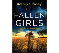 The Fallen Girls: An absolutely unputdownable and gripping crime thriller: 1 (Detective Clara Jefferies)