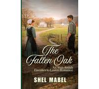 The Fallen Oak: A Clean Amish Enemies to Lovers Romance (Brides of Sycamore Bend)