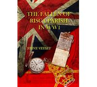 THE FALLEN OF RISCA PARISH IN WW1