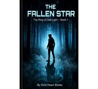 The Fallen Star: A Sci-Fi Fantasy Thriller: The Ring of Last Light (Book 1)