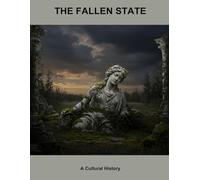 The Fallen State: A Cultural History