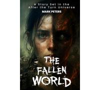 The Fallen World: Set in the After the Turn Universe