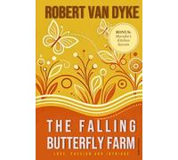 The Falling Butterfly Farm: Love, Passion and Intrigue