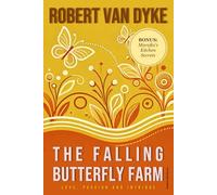 The Falling Butterfly Farm: Love, Passion and Intrigue