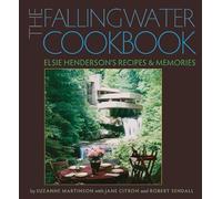 The Fallingwater Cookbook: Elsie Henderson's Recipes and Memories (Regional)