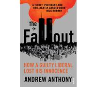 The Fallout: How a guilty liberal lost his innocence