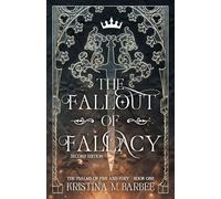 The Fallout of Fallacy [Second Edition: Author's Preferred Text]: 1 (The Psalms of Fire and Fury)