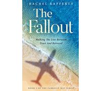 The Fallout: Walking The Line Between Trust And Betrayal (The Farrelly Way)