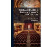 The False Dmitri, a Russian Romance and Tragedy