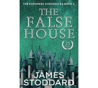 The False House: The Evenmere Chronicles: Volume 2