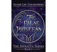 The False Princess: 5 (The Sitnalta Series)