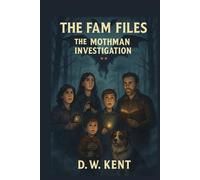 The FAM Files: The Mothman Investigation