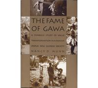 The Fame of Gawa : A Symbolic Study of Value Transformation in a Massim Society