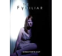 The Familiar : Director's Cut