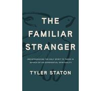 The Familiar Stranger by Tyler Staton