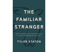 The Familiar Stranger by Tyler Staton - 9781399814102