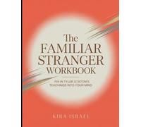 The Familiar Stranger Workbook: Fix in Tyler Staton's Teachings into your Mind