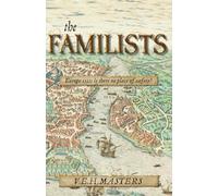 The Familists: A Tale of Faith, Family and Survival in 16th Century Europe: A Tale of Faith, Family and Survival in 16th Century Europe (The Seton Chronicles Book 4)
