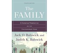 The Family: A Christian Perspective On The Contemporary Home