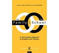 The Family and the School: A joint systems approach to problems with Children