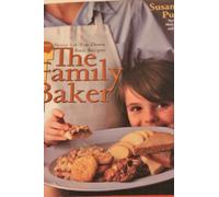 The Family Baker: 150 Never-Let-You-Down Basic Recipes