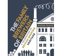 The Family Brewers of Britain: A celebration of British brewing heritage
