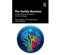 The Family Business : A Global Playbook for Resilience, Growth, and Legacy