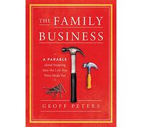 The Family Business: A Parable about Stepping Into the Life You Were Made for