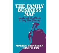 The Family Business Map: Assets and Roadblocks in Long Term Planning (INSEAD Business Press)