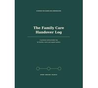 The Family Care Handover Log: A practical communication log for families, carers and support workers
