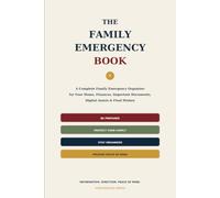 The Family Emergency Book: A Complete Family Emergency Organizer for Your Home, Finances, Important Documents, Digital Assets & Final Wishes