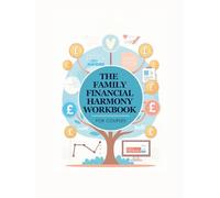 The Family Financial Harmony Workbook