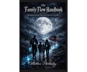 The Family Flow Handbook: Managing Group Trips with Diabetes Insipidus