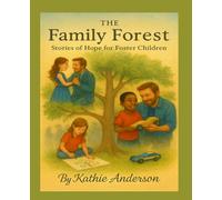 The Family Forest: Stories of hope for Foster Children