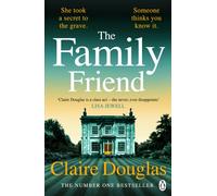 The Family Friend: The dark and addictive new thriller about murder, memory and the secrets that won’t stay hidden - from the No. 1 Sunday Times bestselling author