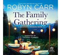 The Family Gathering (The Sullivan's Crossing Series)