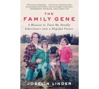 The Family Gene: A Mission to Turn My Deadly Inheritance into a Hopeful Future