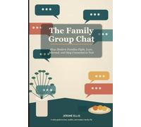 The Family Group Chat: How Modern Families Fight, Love, Misread, and Stay Connected in Text