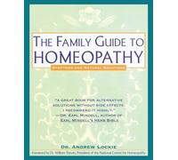 The Family Guide to Homeopathy: Symptoms and Natural Solutions