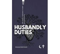 The Family institution in Islam and Christianity- Vol 4- Husbandly Duties: Husbandly Duties (4)