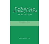 The Family Law (Scotland) Act 2006: Text and Commentary