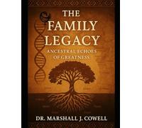 The Family Legacy: Ancestral Echoes of Greatness