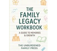 The Family Legacy Workbook:: A Guide to Memories & Growth