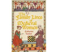 The Family Lives of Medieval Women