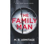 The Family Man: A gripping serial killer crime thriller: A gripping serial killer thriller: 1 (DCI John Drake)